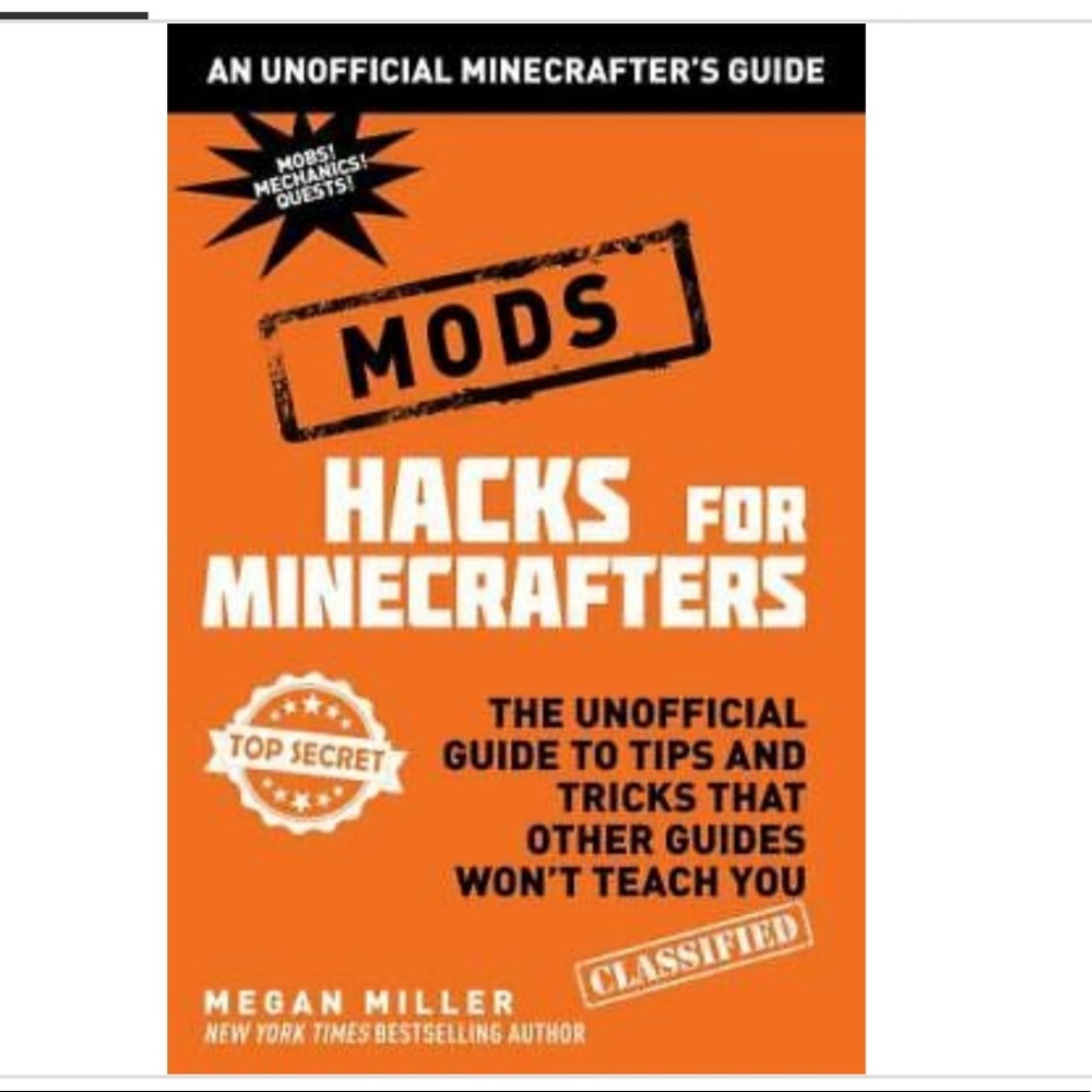 Hacks for Minecrafters: Mods, The Unofficial Guide